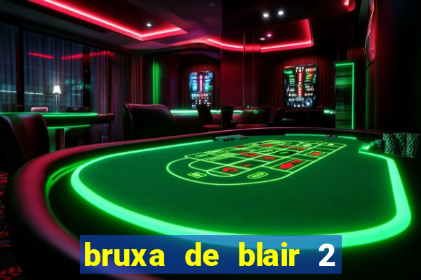 bruxa de blair 2 filme completo dublado